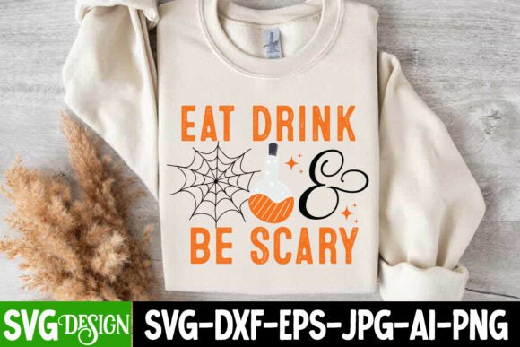 Eat Drink Be Scary Svg Design