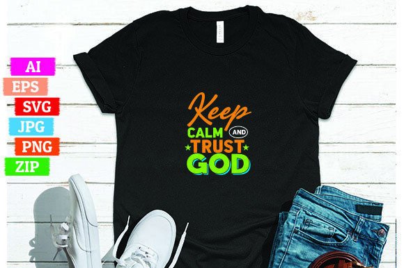 Keep Calm and Trust God T-Shirt Design: A Spiritual Message for Your Print On Demand Business