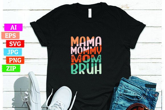 Mama Mommy Mom Bruh T-Shirt Design: A Unique Print on Demand Option