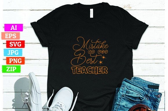 Mistake Is the Best Teacher: A Powerful Message for Your T-shirt Design Store