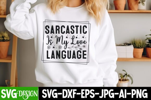 Sarcastic is My Love Language SVG Design: A Strategic Approach to Creative Expression