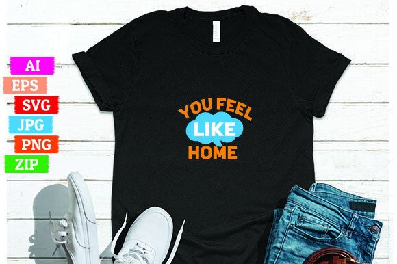 You Feel Like Home: A Unique T-Shirt Design for Your Print On Demand Business